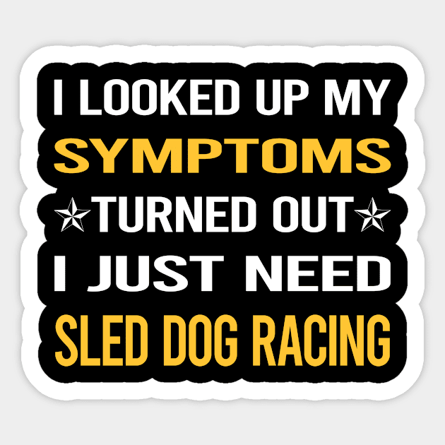 My Symptoms Sled Dog Racing Dogsled Sticker by symptomovertake